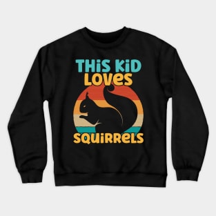 Kids This Kid Loves Squirrels - Squirrel lover print Crewneck Sweatshirt